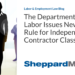 The Department of Labor Issues New Final Rule for Independent Contractor Classification