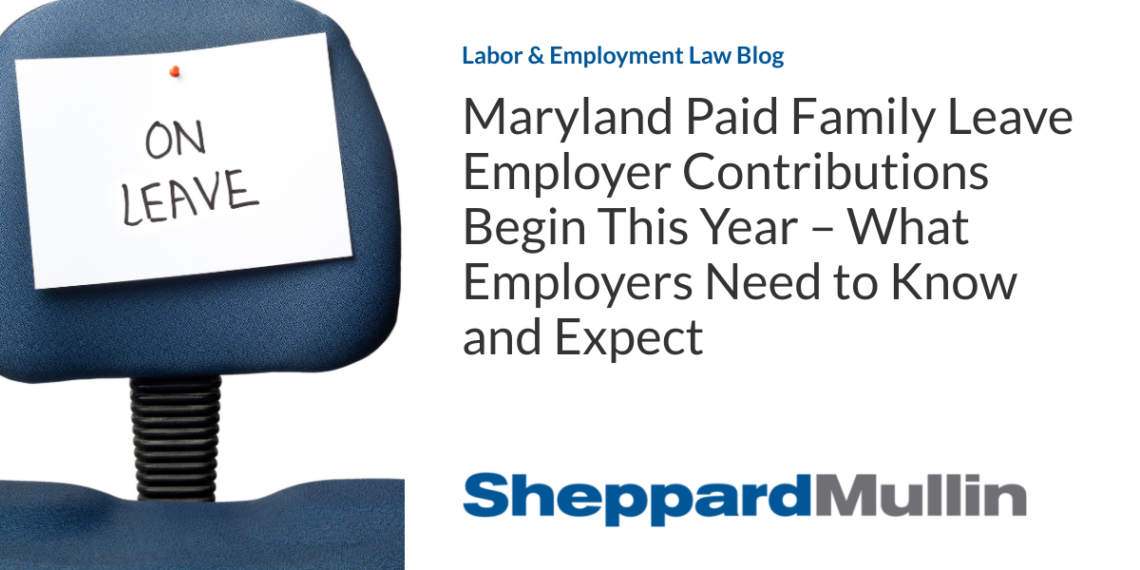 Maryland Paid Family Leave Employer Contributions Begin This Year – What Employers Need to Know and Expect