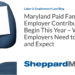 Maryland Paid Family Leave Employer Contributions Begin This Year – What Employers Need to Know and Expect